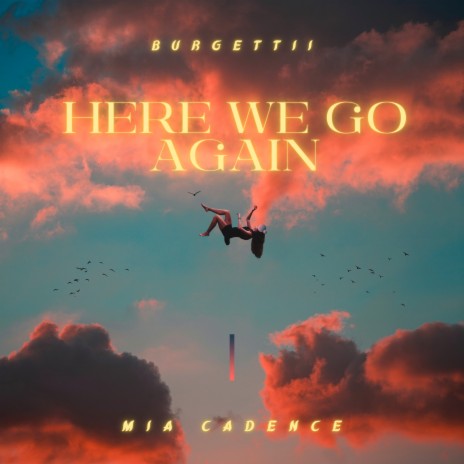 Here We Go Again ft. Mia Cadence & CORBAL | Boomplay Music