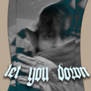 Let You Down