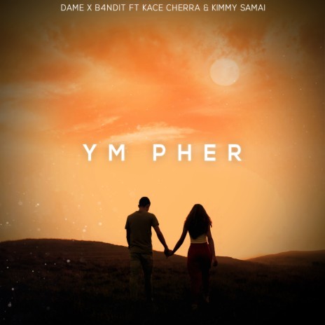 Ym Pher ft. B4ndit, Kace Cherra & Kimmy Samai | Boomplay Music