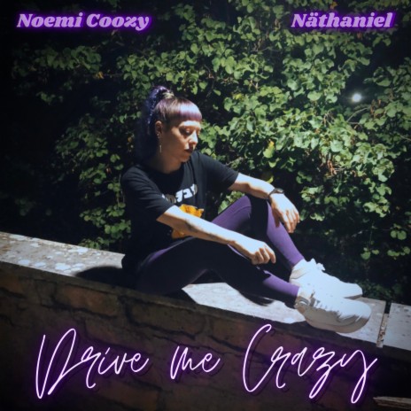 Drive me crazy ft. Näthaniel | Boomplay Music