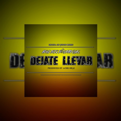 Dejate Llevar | Boomplay Music