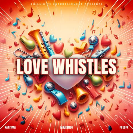 Love Whistles ft. Majestigg & FredFX | Boomplay Music