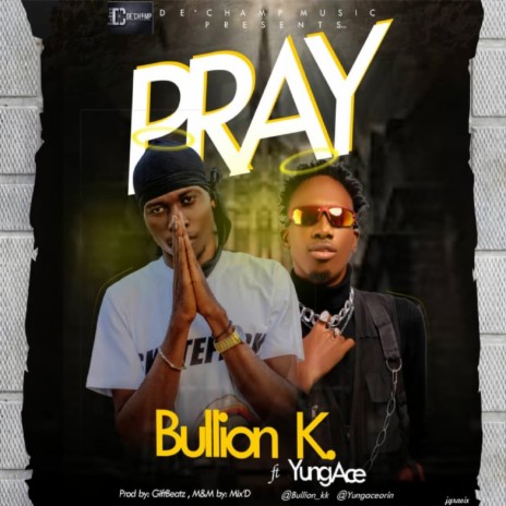 Pray ft. Yungace | Boomplay Music