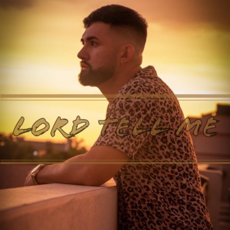 Lord Tell Me | Boomplay Music