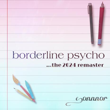 BORDERLiNE PSYCHO (THE 2024 REMASTER) | Boomplay Music