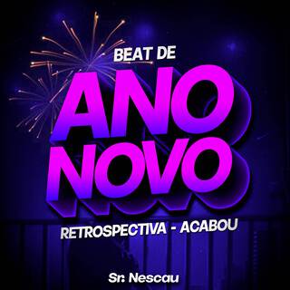 BEAT DE ANO NOVO - Retrospectiva, Acabou