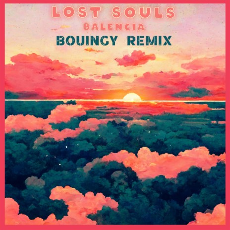 Lost Souls (Bouingy Remix) | Boomplay Music