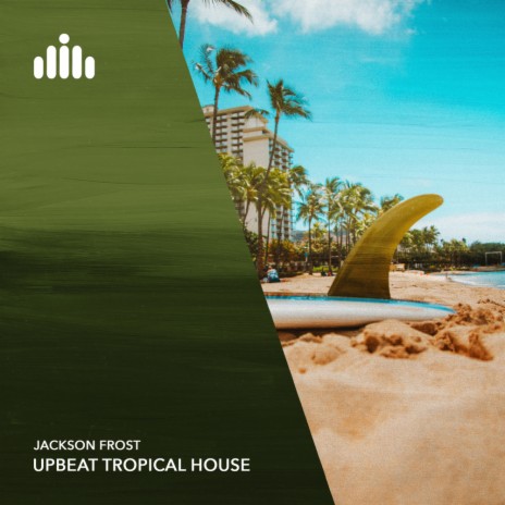 Upbeat Tropical House | Boomplay Music