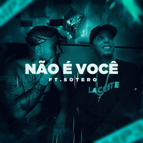 Não é você ft. Sotero | Boomplay Music