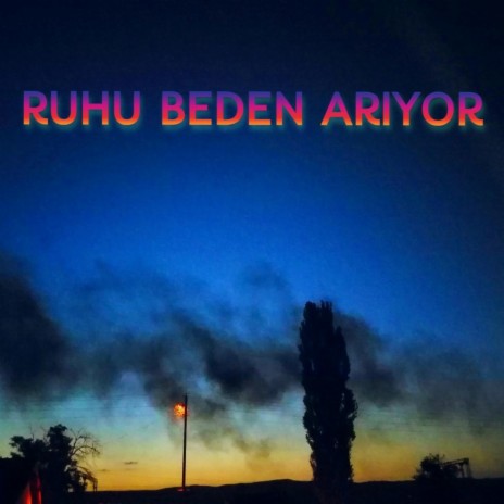 Ruhu Beden Arıyor ft. Arda Akbulut | Boomplay Music