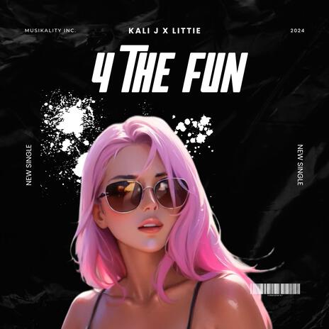 4 The Fun ft. LiTTiE | Boomplay Music