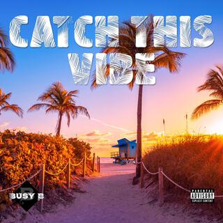 Catch This Vibe lyrics | Boomplay Music