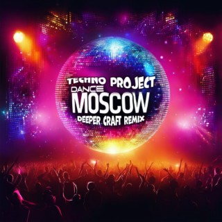 Dance Moscow (Deeper Craft Remix)