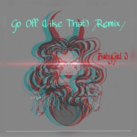 Go Off (Like That) (Remix) | Boomplay Music