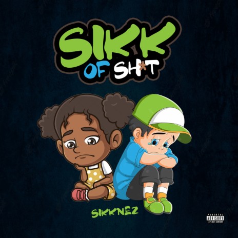 Sikk of Shit | Boomplay Music