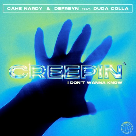 Creepin' (I Don't Wanna Know) ft. Defreyn & Duda Colla | Boomplay Music