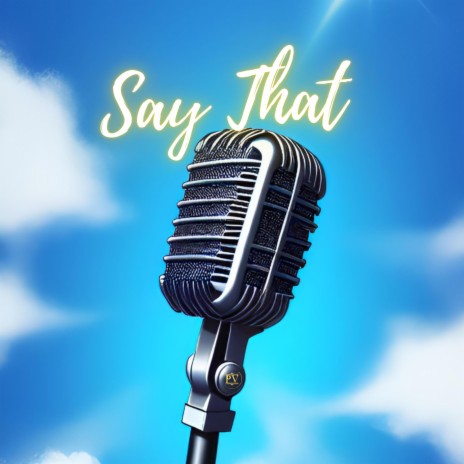 Say That | Boomplay Music