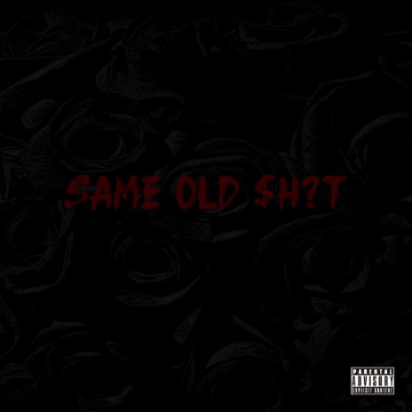 Same Old $h?t | Boomplay Music