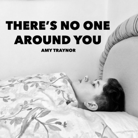 There's No One Around You