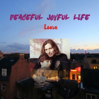 PEACEFUL JOYFUL LIFE lyrics | Boomplay Music