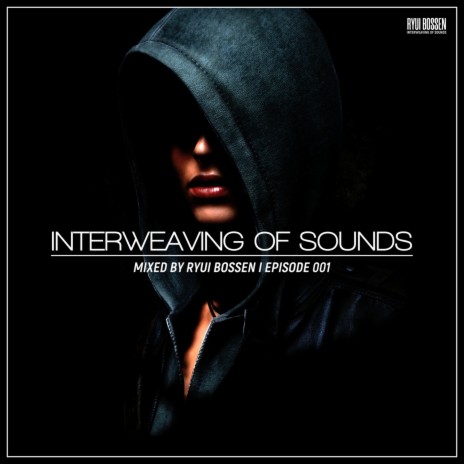 Interweaving Of Sounds Episode 001 (Continuous Mix) | Boomplay Music