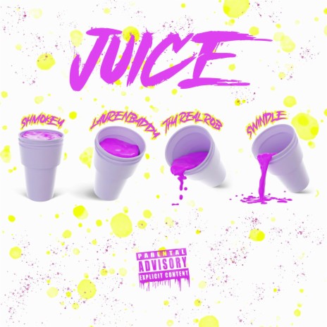 Juice ft. Lul Swindle, Shmokey & LaurenBaddy