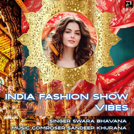 India Fashion Show Vibes ft. Swara Bhavana | Boomplay Music