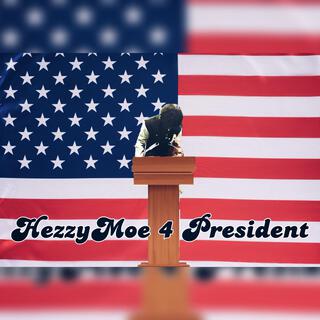 HezzyMoe 4 President