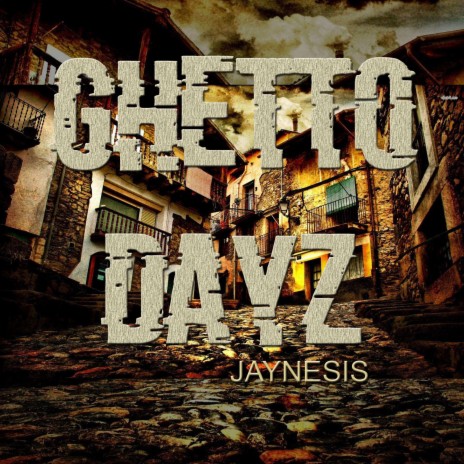 Ghetto Dayz | Boomplay Music