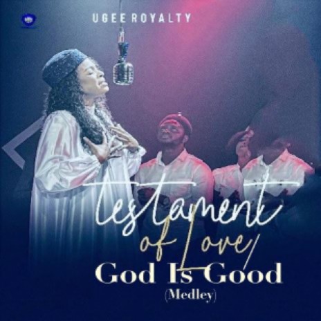 Testament of Love / God Is Good | Boomplay Music