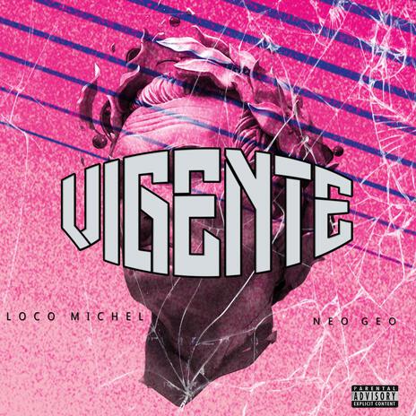 VIGENTE ft. NEO GEO | Boomplay Music