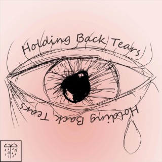 Holding Back Tears lyrics | Boomplay Music