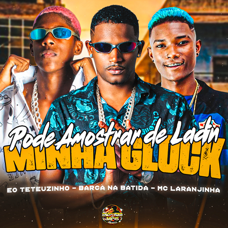 Pode Amostrar de Ladin Minha Glock ft. EO Teteuzinho | Boomplay Music