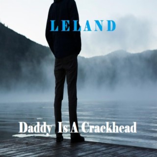 Daddy is a Crackhead