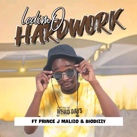 Hardwork ft. Prince J Malizo & Biodizzy | Boomplay Music