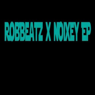 RobBeatz x Noixey EP