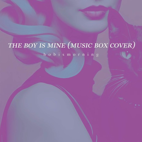 The Boy is Mine (Music Box Cover) | Boomplay Music