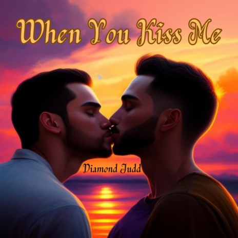 When You Kiss Me | Boomplay Music