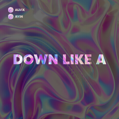 Down Like A ft. Ayin | Boomplay Music