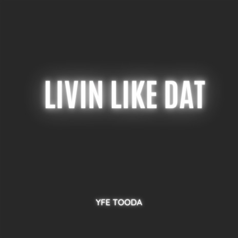 Livin Like Dat | Boomplay Music