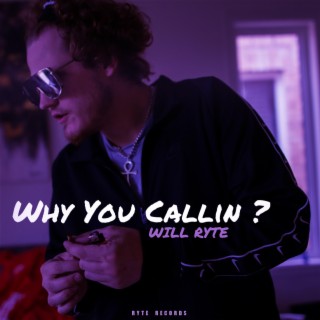 Why You Callin?