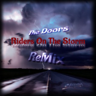 Riders On The Storm (Remix)