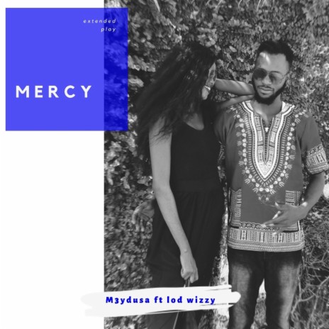 MERCY ft. LOD WIZZY