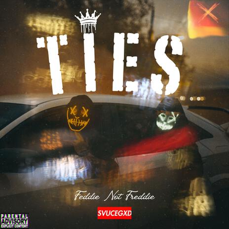 TIES ft. Feddie Not Freddie | Boomplay Music