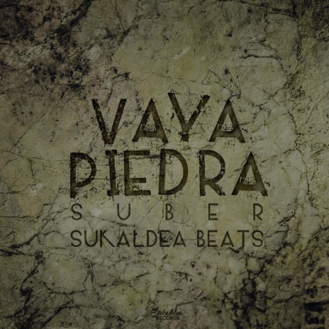 Vaya Piedra ft. Sukaldea Beats | Boomplay Music