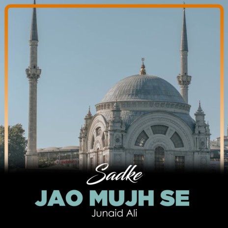 Sadke Jao Mujh Se | Boomplay Music