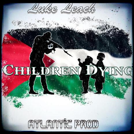 Children Dying | Boomplay Music