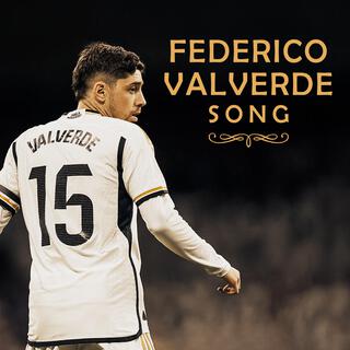 Federico Valverde Song lyrics | Boomplay Music