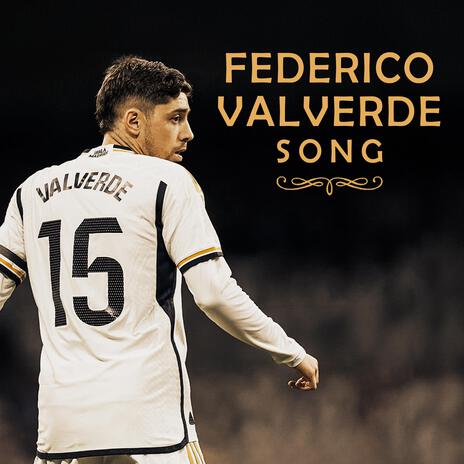 Federico Valverde Song | Boomplay Music