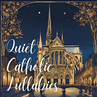 Quiet Catholic Lullabies